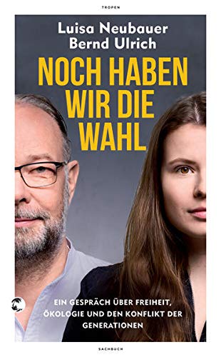 Noch haben wir die Wahl: Ein Gespräch über Freiheit, Ökologie und den Konflikt der Generationen K